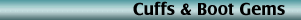 Cuffs & Boot Gems